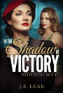 In the Shadow of Victory (Shadow Series Book 4)