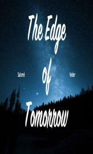 Title: The Edge of Tomorrow, Author: Salomé Veder