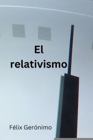 Title: El relativismo, Author: Félix Gerónimo