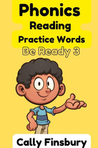 Title: Phonics Reading Practice Words Be Ready 3, Author: Cally Finsbury