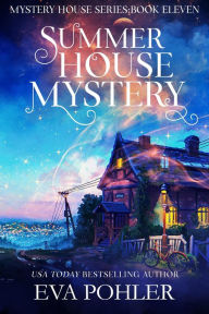 Title: Summer House Mystery, Author: Eva Pohler