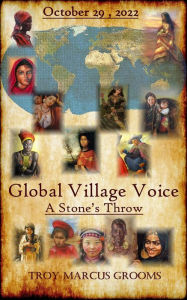 Title: Global Village Voice: October 29, 2022 - Stone's Throw, Author: Troy Marcus Grooms