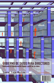 Title: Gobierno de datos para directores. 2a. Edición., Author: Daniel Trejo Medina