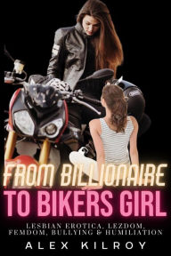 Title: From Billionaire to Bikers Girl, Author: Alex Kilroy