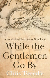 Title: While the Gentlemen Go By, Author: Chris Tweedie