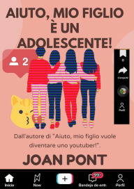 Title: Aiuto, Mio Figlio è Un Adolescente!, Author: Joan Pont