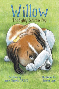 Title: Willow the Highly Sensitive Pup, Author: Mandy Mayock