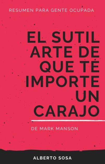 Resumen de El Sutil Arte de que te Importe un Carajo, de Mark Manson by ...