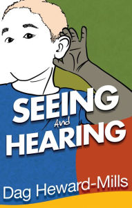 Title: Seeing and Hearing, Author: Dag Heward-Mills
