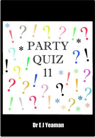 Title: Party Quiz 11, Author: Dr E J Yeaman