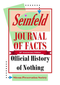 Title: Seinfeld Journal of Facts: Official History of Nothing, Author: SPS (Sitcom Preservation Society)