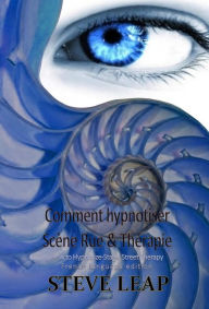 Title: Comment Hypnotiser Scène, Rue et Thérapie, Author: Steve Leap