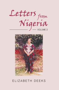 Title: Letters From Nigeria: Volume 2, Author: Elizabeth Deeks