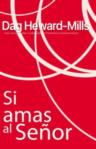 Title: Si amas al Señor, Author: Dag Heward-Mills