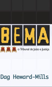 Title: BEMA o Tribunal de Juízo e Justiça, Author: Dag Heward-Mills