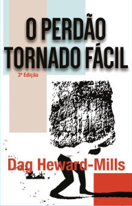 Title: O Perdão Tornado Fácil (3a edição), Author: Dag Heward-Mills