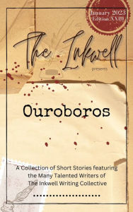 Title: The Inkwell presents: Ouroboros, Author: The Inkwell