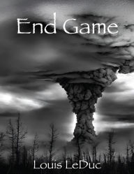 Title: End Game, Author: Louis LeDuc