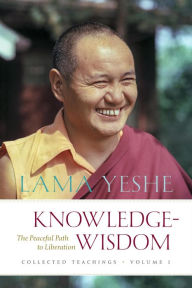 Title: Knowledge-Wisdom: The Peaceful Path to Liberation, Author: Lama Yeshe
