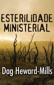 Title: Esterilidade Ministerial, Author: Dag Heward-Mills