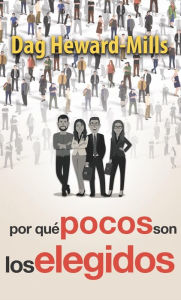 Title: Por qué pocos son los elegidos, Author: Dag Heward-Mills