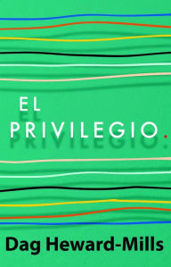 Title: El privilegio, Author: Dag Heward-Mills