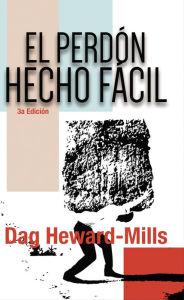 Title: El perdón hecho fácil, Author: Dag Heward-Mills