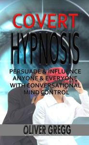 Title: Covert Hypnosis, Author: Oliver Gregg