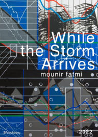 Title: While the Storm Arrives, Author: Mounir Fatmi