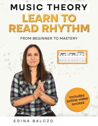 Title: Music Theory: Learn to Read Rhythm, Author: Edina Balczo