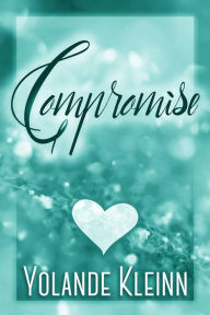 Title: Compromise, Author: Yolande Kleinn