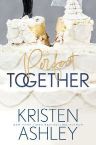 Free books online to read now without download Perfect Together by Kristen Ashley, Kristen Ashley (English literature) 9781954680371