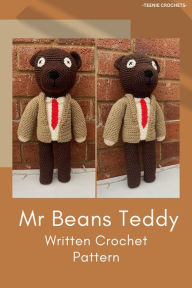 Title: Mr Beans Teddy - Written Crochet Pattern, Author: Teenie Crochets