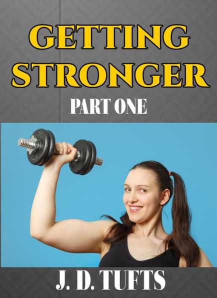 Getting Stronger (Part One)