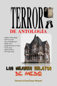 Title: Terror De Antología. Los Mejores Relatos De Miedo, Author: Sergio Gaspar Mosqueda