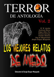 Title: Terror De Antología. Los Mejores Relatos De Miedo. Volumen 2, Author: Sergio Gaspar Mosqueda
