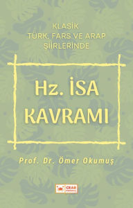 Title: Hz. Isa Kavrami, Author: Ömer Okumus