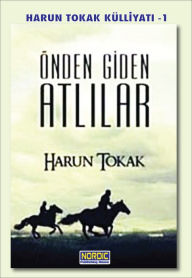 Title: Onden Giden Atlilar 1- (Harun Tokak Kulliyati -1), Author: Harun Tokak