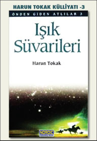 Title: Isik Suvarileri (Onden Giden Atlilar 3), Author: Harun Tokak