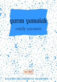 Title: Yarim Yamalak, Author: Emily Yaramis