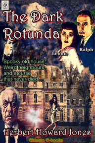 Title: The Dark Rotunda, Author: Herbert Howard Jones