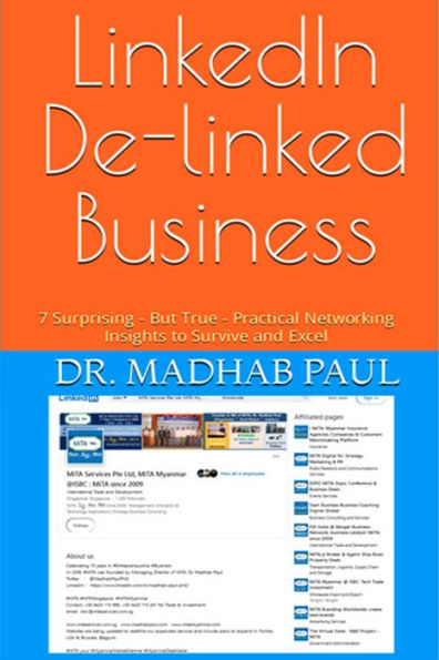 LinkedIn De-linked Business: 7 Surprising - But True - Practical Networking Insights to Survive and Excel