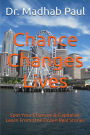 Chance Changes Lives: Spot Your Chances & Capitalize; Learn from One Dozen Real Stories