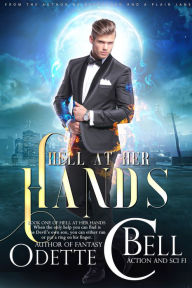 Title: Hell at Her Hands Book One, Author: Odette C. Bell