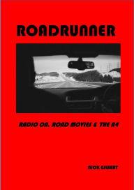 Title: Roadrunner: Radio On, Road Movies and the A4, Author: Nick Gilbert