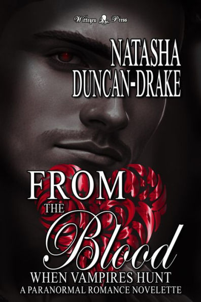 From the Blood: When Vampires Hunt (A Paranormal Romance Novelette)