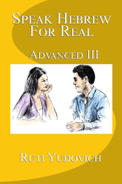 Speak Hebrew For Real Advanced III