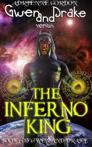 Title: Gwen and Drake versus The Inferno King, Author: Adrienne Gordon