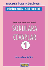 Title: Sorulara Cevaplar -1 (Imani, Fikhi, Tefsir, Usuli, Ictimai), Author: Necdet Içel