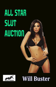 Title: All Star Slut Auction, Author: Will Buster